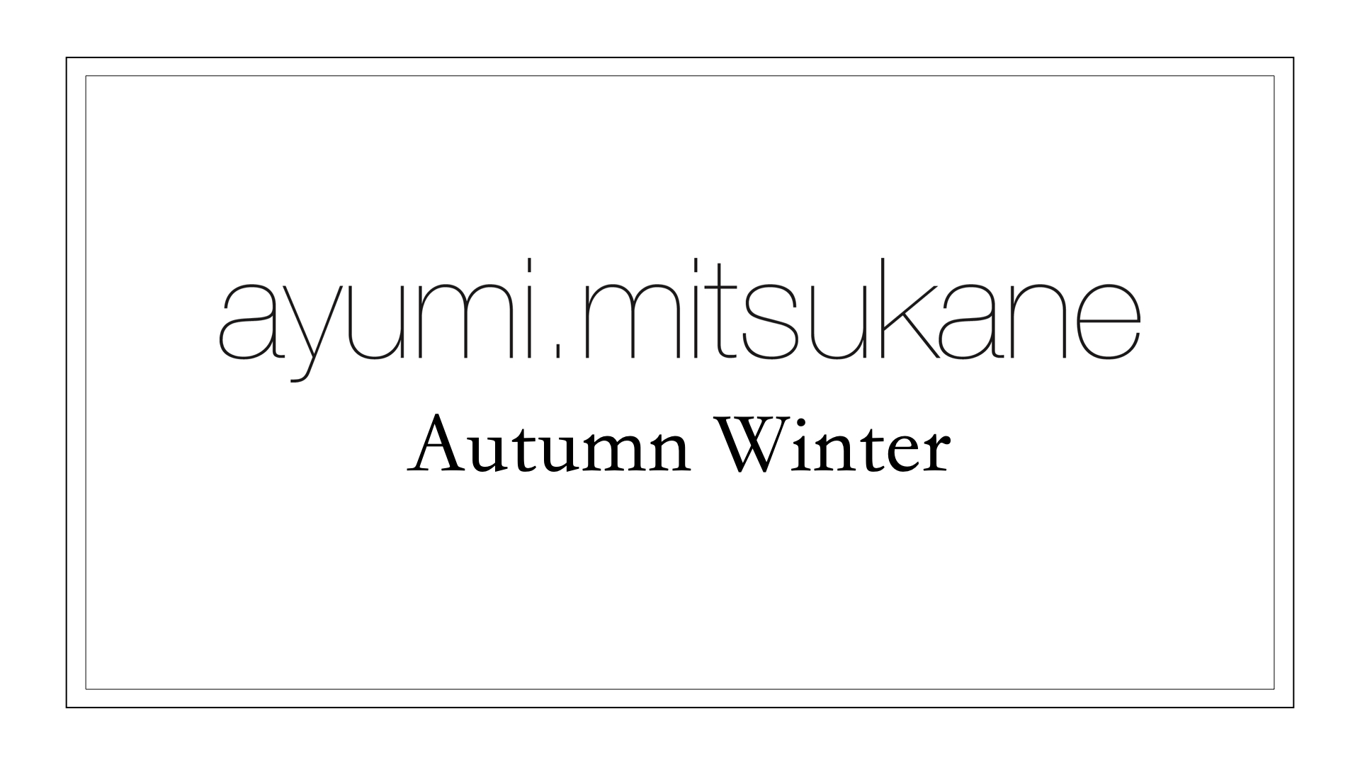 ayumi.mitsukane Autumn Winter